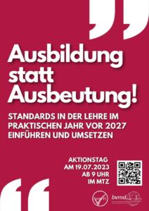 Plakat zum Aktionstag PJ mit dem Titel "Ausbildung statt Ausbeutung". Die Forderung lautet: "Standards in der Lehre im Praktischen Jahr vor 2027 einführen und umsetzen."