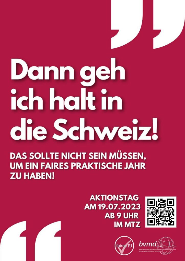 Plakat zum Aktionstag PJ mit dem Titel "Dann geh ich halt in die Schweiz" - Das sollte nicht sein müssen, um ein faires Praktisches Jahr zu haben!"